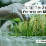 MENG LANDWIRTSCHAFT: Eingriff in die Evolution - Vortrag mit dem Gentechnikexperten Dr. Christoph Then