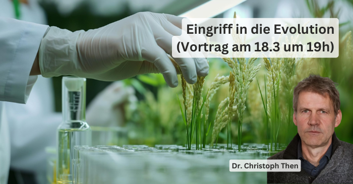 MENG LANDWIRTSCHAFT: Eingriff in die Evolution - Vortrag mit dem Gentechnikexperten Dr. Christoph Then